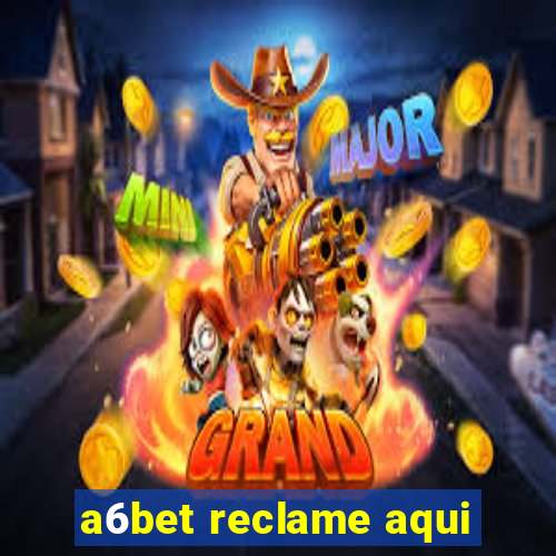 a6bet reclame aqui